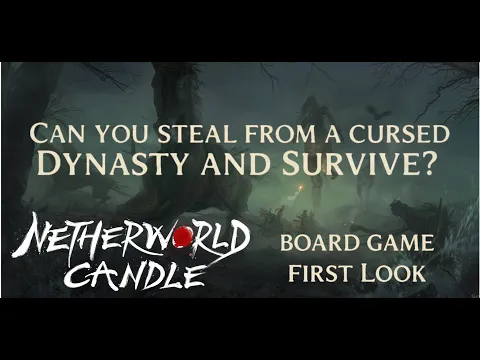 Netherworld Candle Board Game First Look - Can You Steal from a Cursed Dynasty and Survive?