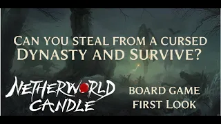Netherworld Candle Board Game First Look - Can You Steal from a Cursed Dynasty and Survive?