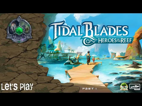 Let's Play - Tidal Blades Heroes of the Reef