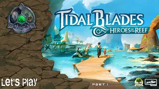 Let's Play - Tidal Blades Heroes of the Reef