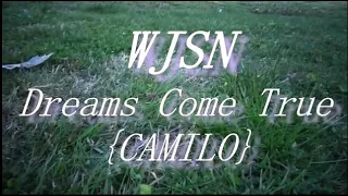 DREAMS COME TRUE 꿈꾸는 마음으로 DANCE COVER] -- WJSN -- [1theK Dance Cover Contest] -- CAMILO