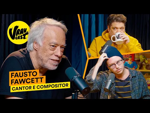 VRAU CAST: CANTOR E COMPOSITOR FAUSTO FAWCETT