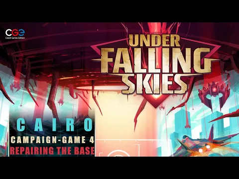 Under Falling Skies - Cairo, Repairing the Base (Campaign game 4)
