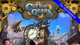 City of Gears Gamesplained - Part 2 (Gamesplayed)