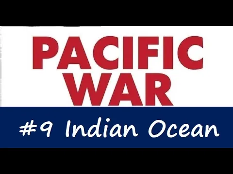 Pacific War Battles - #9 Indian Ocean Adventure