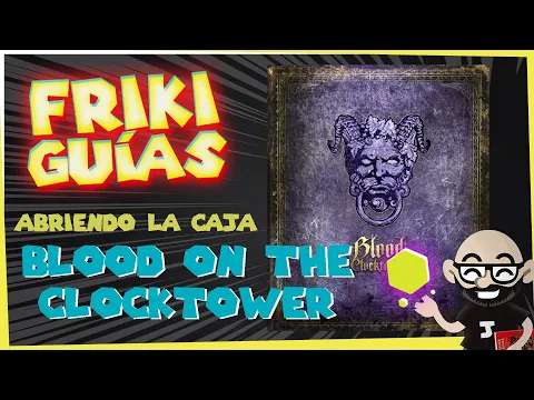 Blood on the Clocktower - Bumble3ee Interactive - Abrimos la cCaja