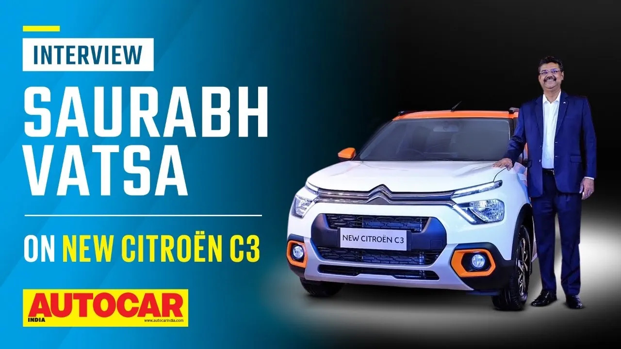 Saurabh Vatsa on the new Citroën C3  | Interview | Autocar India