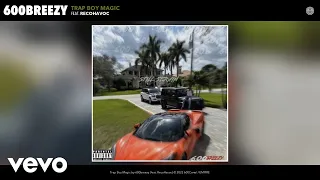 600breezy - Trap Boy Magic (Official Audio) ft. RecoHavoc