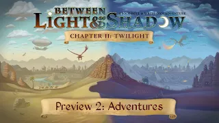 Between Light & Shadow. Chapter 2 - Twilight. Preview 2: Adventures.