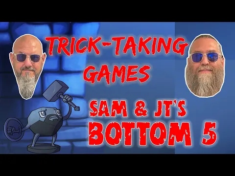 Sam & JT's Bottom 5 Trick-Taking Games