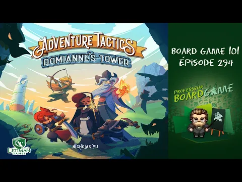 Board Game 101 (EP294) Adventure Tactics: Domianne's Tower - Règles et critique