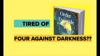 Order of Eventide--an alternative to Four Against Darkness