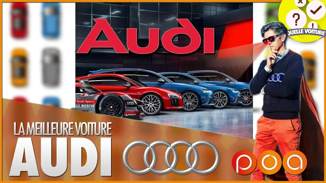 QUELLE AUDI NEUVE CHOISIR  ?