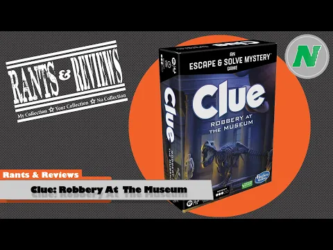 Rants And Reviews: Clue: Robbery At The Museum