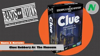 Rants And Reviews: Clue: Robbery At The Museum