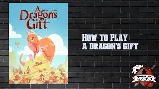 How to Play A Dragon’s Gift | Rules Overview & Gameplay Tutorial