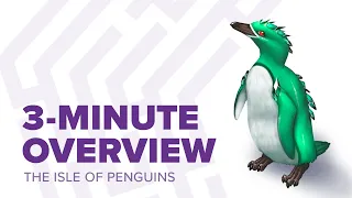A quick overview of The Isle of Penguins