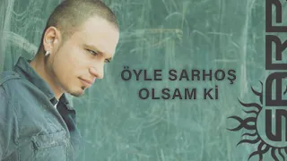 Sarp - Öyle Sarhoş Olsam Ki (Official Audio Video)