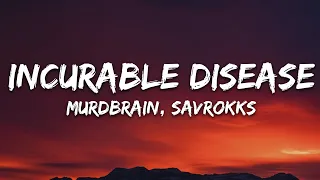 Murdbrain, Savrokks - Incurable Disease (Lyrics) [7clouds Release]