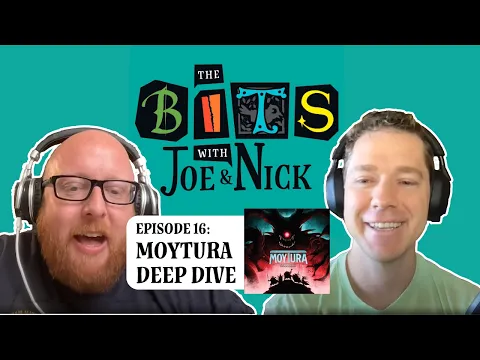 The Bits with Joe and Nick — Episode 16: Moytura Deep Dive