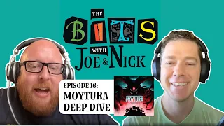 The Bits with Joe and Nick — Episode 16: Moytura Deep Dive