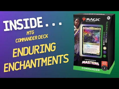 Inside…Commander Masters Deck: ENDURING ENCHANTMENTS (4K60fps)