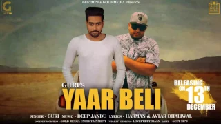 Yaar Beli (Audio Song) GuRi Ft. Deep Jandu | GeetMP3 | Latest Punjabi Songs 2017