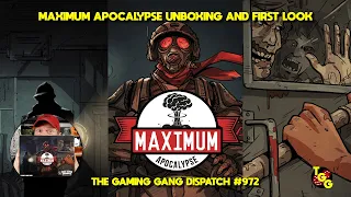 Maximum Apocalypse Second Edition Unboxing and First Look on The Gaming Gang Dispatch EP 972
