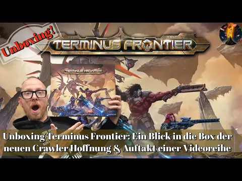 Unboxing TERMINUS FRONTIER: Blick in die Box der neuen Crawler Hoffnung & Auftakt einer Videoreihe!