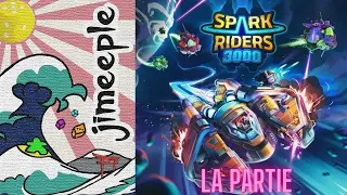 Spark Riders 3000 [FR] : La partie !