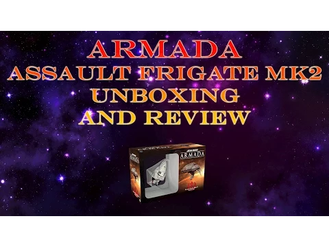 Armada Wave 1 Assault Frigate Mk2 Unboxing and Review