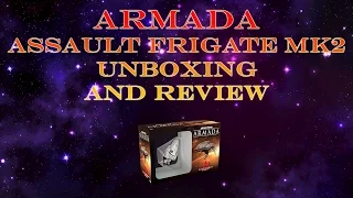 Armada Wave 1 Assault Frigate Mk2 Unboxing and Review