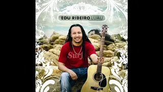 Edu Ribeiro - Espere Por Mim Morena (ft. Serginho Moah)