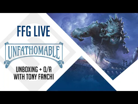 Unfathomable Unboxing + Q/A with Tony Fanchi