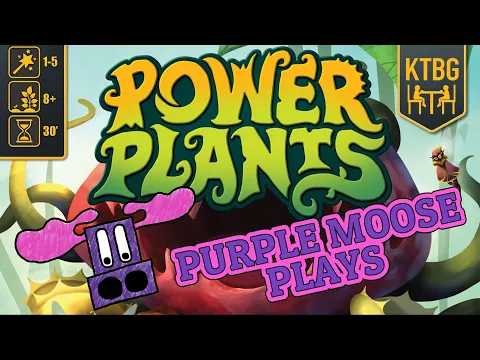 Purple Moose Plays...Power Plants (solo)