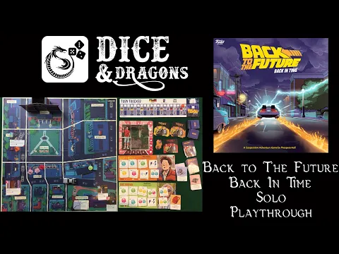 Dice and Dragon - Back To The Future Back In Time Solo Playthrough
