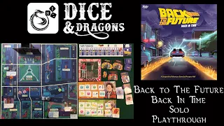 Dice and Dragon - Back To The Future Back In Time Solo Playthrough