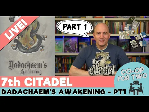 7th Citadel - "Dadachaem's Awakening" - Playthrough Part 1