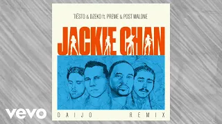 Tiësto & Dzeko ft. Preme & Post Malone – Jackie Chan (Daijo Remix)