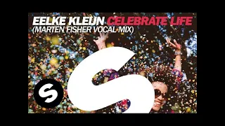 Eelke Kleijn - Celebrate Life (Marten Fisher Vocal)