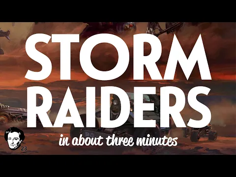 Storm Raiders in about 3 minutes