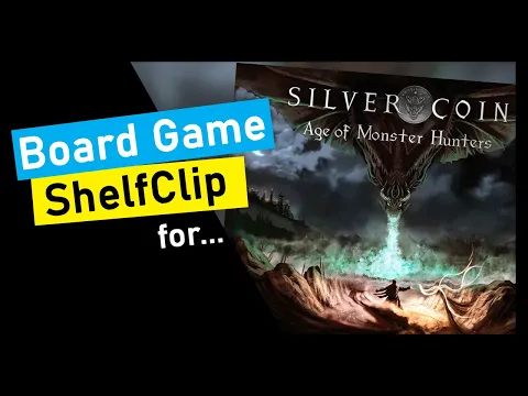 ShelfClips: Silver Coin: Age of Monster Hunters (Short Board Game Preview)
