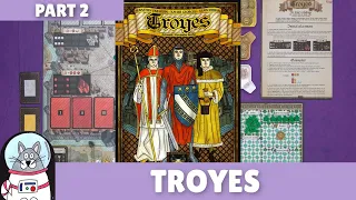 Troyes | Solo Playthrough [Part 2] | slickerdrips