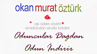 Okan Murat Öztürk - Oduncular Dağdan Odun İndirir - (Official Audio Video)