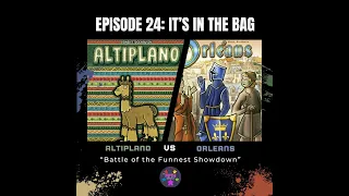 Episode 24: It's in the Bag: Orleans vs Altiplano