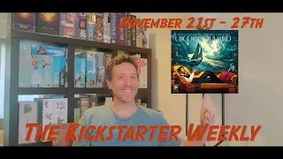 The Kickstarter Weekly, November 21st - 27th
