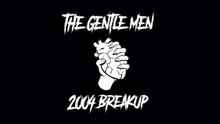 The Gentle Men - 2004 Breakup (Official Audio)