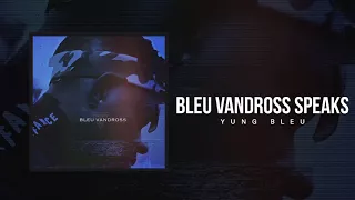 Yung Bleu &quot;Bleu Vandross Speaks&quot; (Official Audio)