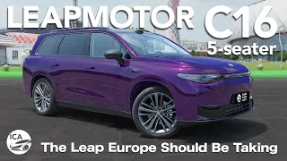 Leapmotor C16 5-Seater - The Leap Europe Should Be Taking