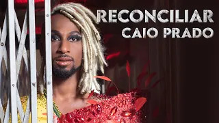 Caio Prado - Reconciliar (Clipe Oficial)